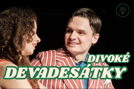 Divoké devadesátky – Divadlo Bez Hranic – 5. 3. 2025, 19:30